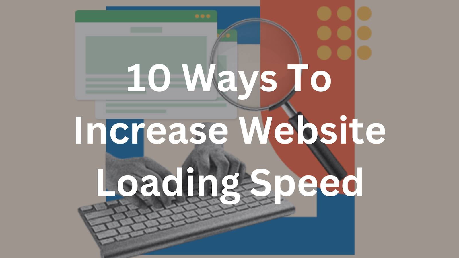 10 Ways To Increase Website Loading Speed